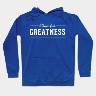 Strive For Greatness Hoodie